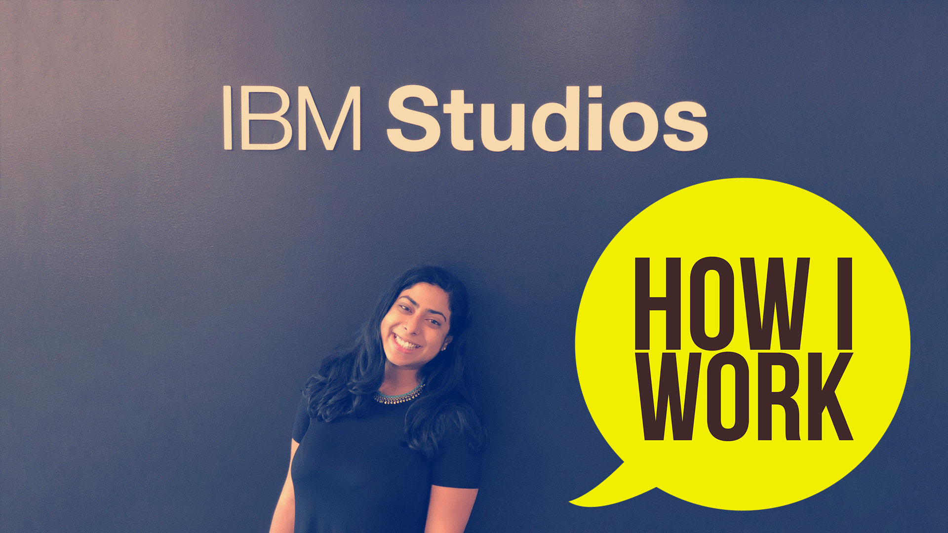 I’m IBM Watson Product Manager Anamita Guha, And This Is How I Work