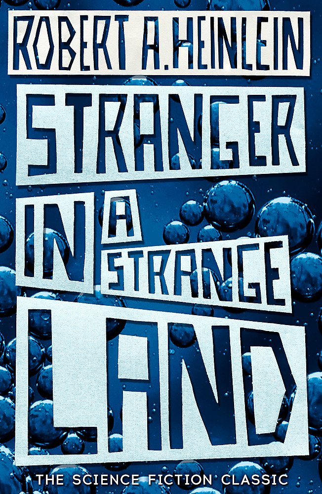 Stranger in a Strange Land by Robert Heinlein (1961)